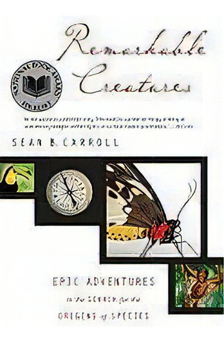 Remarkable Creatures : Epic Adventures In The Search For The Origins Of Species, De Dr Sean B Carroll. Editorial Mariner Books, Tapa Blanda En Inglés