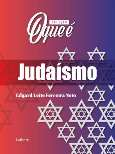 Coleção O Que É - Judaísmo, De Ferreira Neto, Edgard Leite. Editora Lafonte, Capa Mole Em Português