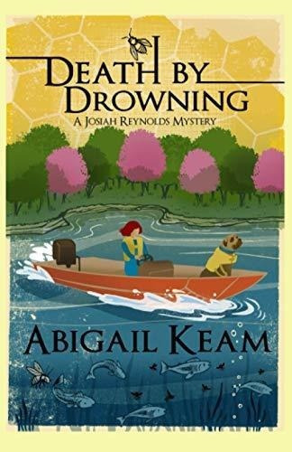 Death By Drowning A Josiah Reynolds Mystery 2 - Keam, de Keam, Abigail. Editorial Independently Published en inglés