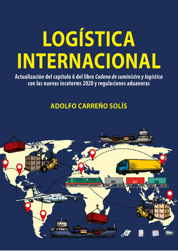 Logística Internacional, De Adolfo Joseph Carreño Solís