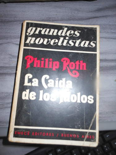 * Philip Roth  -  La Caida De Los Idolos