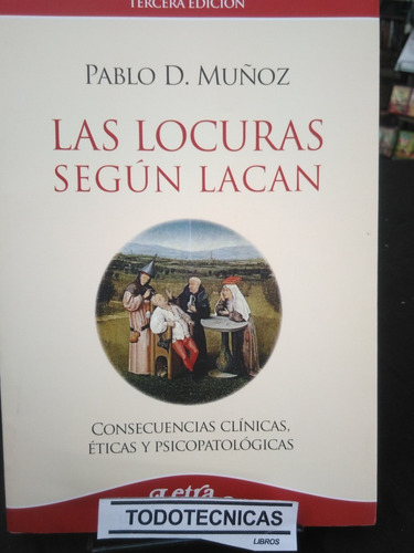 Los Locuras Según Lacan. Consecucuencias Clínicas Éticas -lv