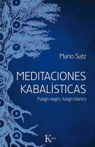 Meditaciones Kabalísticas. Fuego Negro, Fuego Blanco