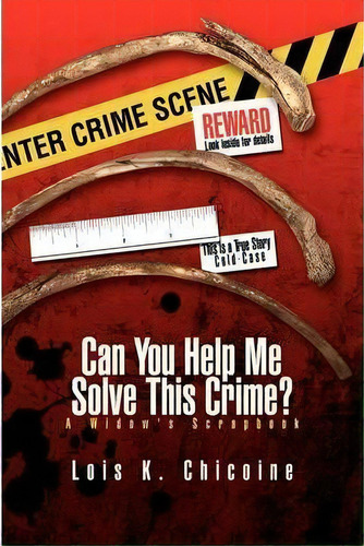 Can You Help Me Solve This Crime?, De Lois K Chicoine. Editorial Xlibris Corporation, Tapa Dura En Inglés