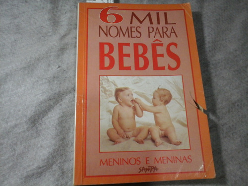 6 Mil Nomes Para Bebês Meninos E Meninas