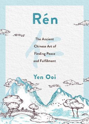 Libro Ren : The Ancient Chinese Art Of Finding Fulfilment...