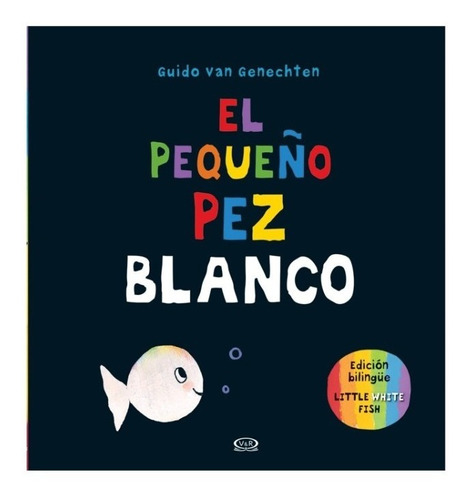 ** El Pequeño Pez Blanco ** Bilingue Guido Van Genechten