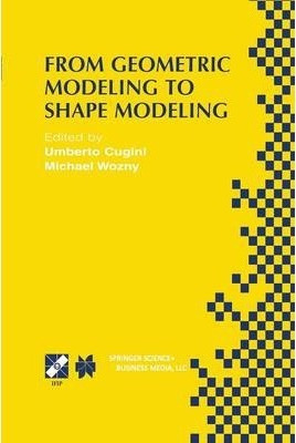 Libro From Geometric Modeling To Shape Modeling : Ifip Tc...