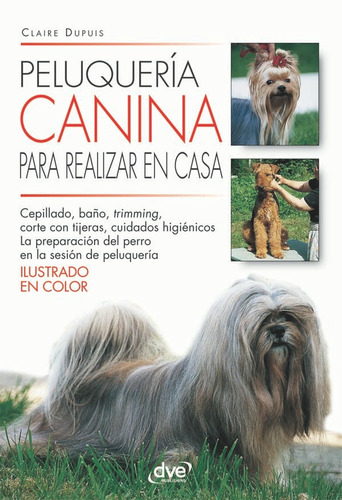 Peluquería Canina Para Realizar En Casa - Claire Dupuis