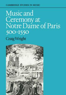 Libro Music And Ceremony At Notre Dame Of Paris, 500-1550...