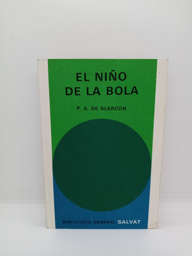 El Niño De La Bola - P. A. De Alarcón - Literatura - Salvat 