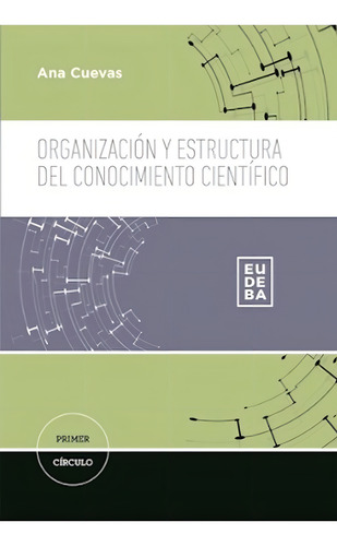 Organizacion Y Estructura Del Conocimiento Cientifico