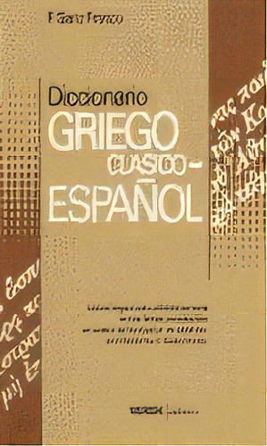 Diccionario Griego Clãâ¡sico-espaãâ±ol, De Sanz Franco, Francisco. Editorial Veron Editor En Español