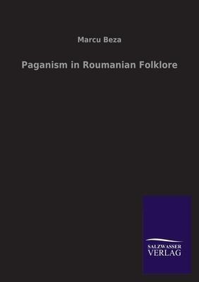 Libro Paganism In Roumanian Folklore - Marcu Beza