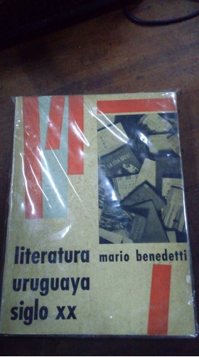 Libro Literatura Uruguaya Del Siglo Xx Mario Benedetti