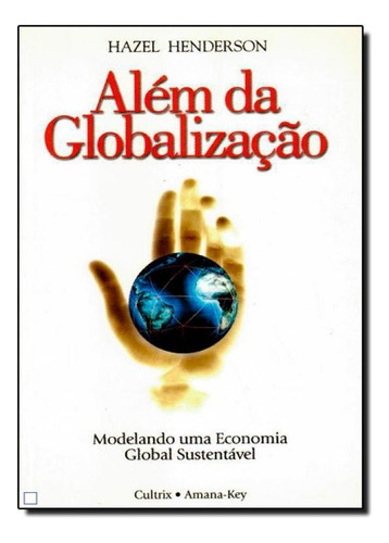 Além Da Globalização, De Hazel Henderson. Editorial Pensamento, Edición 1 En Português