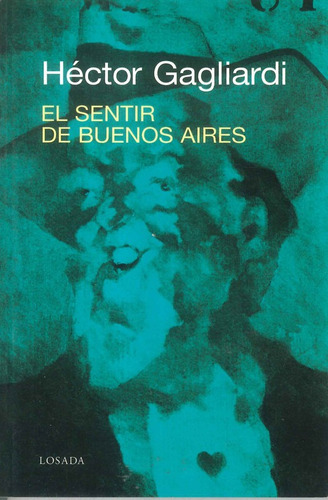 El Sentir De Buenos Aires - Gagliardi Hector - Losada      