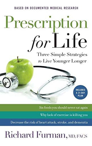 Libro: Prescription For Life: Three Simple Strategies To