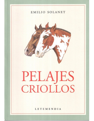 Libro - Pelajes Criollos (ilustrado) - Solanet Emilio