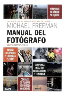 Manual Del Fotógrafo: Equipo, Técnica, Visión
