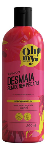 Oh My Shampoo Desmaia Sem Dó 500ml