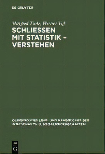 Schliessen Mit Statistik - Verstehen, De Manfred Tiede., Vol. 1. Editorial Walter De Gruyter, Tapa Dura En Alemán