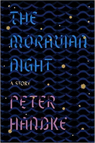 Moravian Night,the - Farrar, Strauss & Giroux *w.nob, De Handke, Peter. Editorial St.martin S Press En Inglés