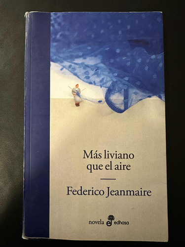 Mas Liviano Que El Aire - Federico Jeanmaire - Ed. Edhasa