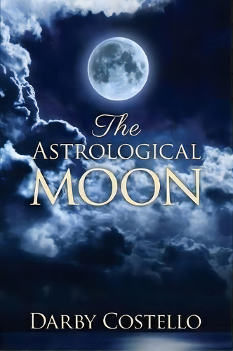 The Astrological Moon, De Darby Costello. Editorial Raven Dreams Press, Tapa Blanda En Inglés