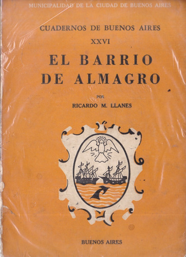 El Barrio De Almagro - Ricardo M. Llanes. Cuadernos De Bs As