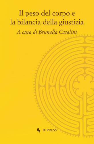 Libro: Il Peso Del Corpo E La Bilancia Della Giustizia (meth