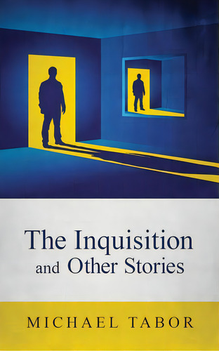 The Inquisition And Other Stories, De Tabor, Michael. Editorial Lightning Source Inc, Tapa Blanda En Inglés