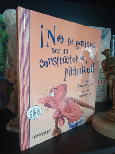 No Te Gustaría Ser Un Constructor De Pirámides! Libro Cuento