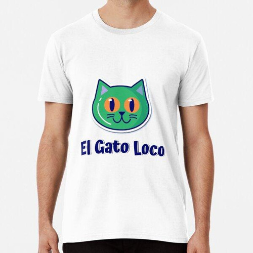 Remera Diseño De Arte De Gato El Gato Loco Algodon Premium