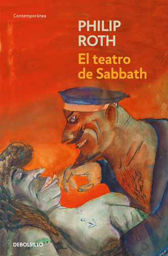 El teatro de Sabbath, de Roth, Philip. Serie Contemporánea Editorial Debolsillo, tapa blanda en español, 2018