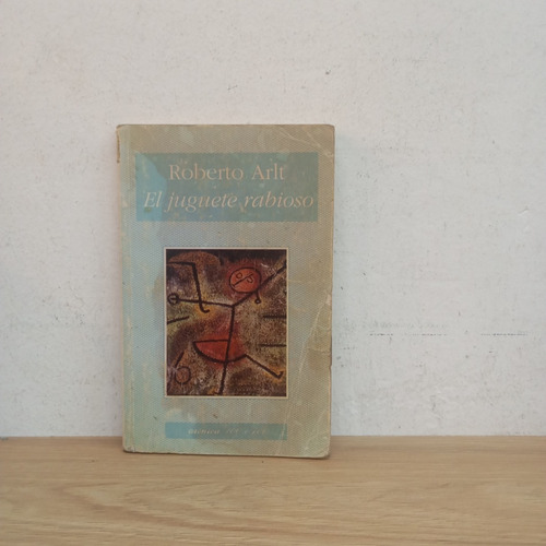 El Juguete Rabioso (detalles). Roberto Arlt. Crónica (Usado)