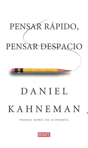 Pensar Rapido Pensar Despacio  Daniel Kahneman