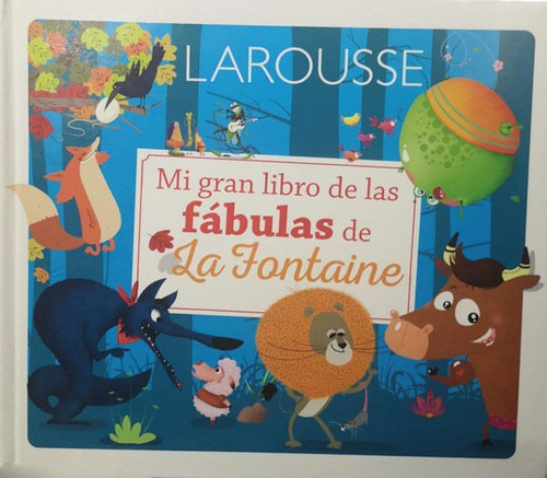 Mi Gran Libro Delas Fábulas De La Fontaine, De Larousse. Editorial Difusora Larousse De Colombia Ltda., Tapa Dura, Edición 2015 En Español