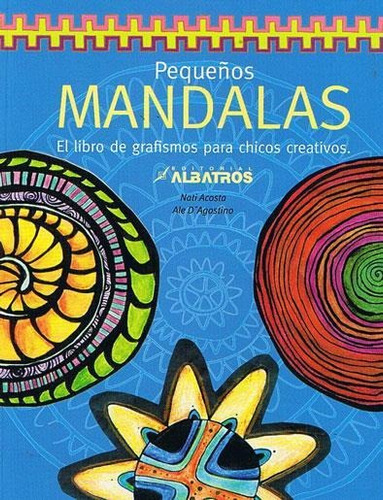 Pequeños Mandalas. El Libro De Grafismo Para Chicos Creativo
