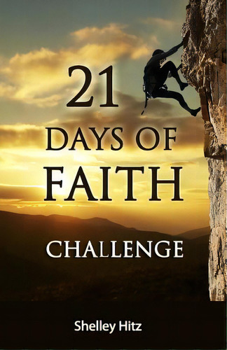 21 Days Of Faith Challenge, De Hitz, Shelley. Editorial Createspace, Tapa Blanda En Inglés