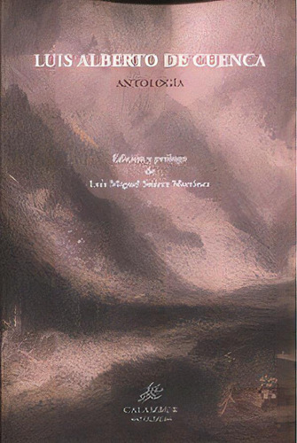 Antologãâa De Luis Alberto De Cuenca, De Suárez Martínez, Luis Miguel. Calambur Editorial, S.l., Tapa Blanda En Español