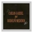 Carlos Gardel Por Rodolfo Mederos - Cd