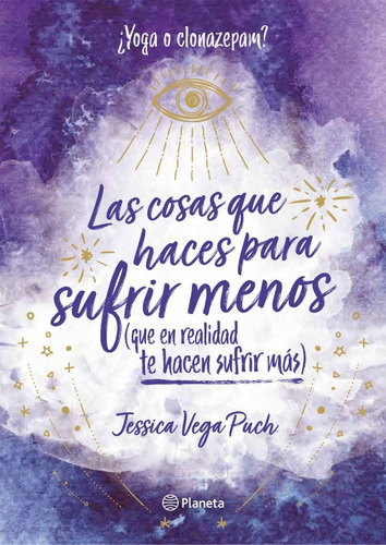 Las Cosas Que Haces Para Sufrir Menos - Jessica Vega Puch