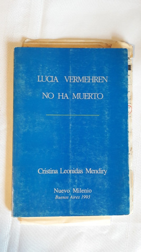 Lucia Vermehren No Ha Muerto  Cristina Leonidas Mendiry