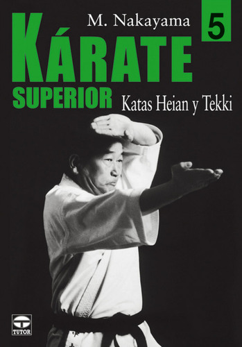 5 Karate Superior Katas Heian Y Tekki - Nakayama Masatoshi