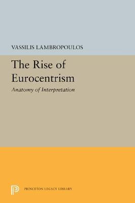 Libro The Rise Of Eurocentrism : Anatomy Of Interpretatio...