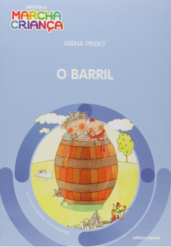 O barril, de Pinsky, Mirna. Série Biblioteca marcha criança Editora Somos Sistema de Ensino em português, 2002