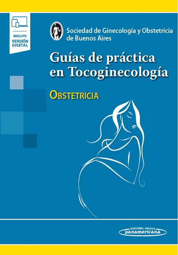 Guías De Práctica En Tocoginecología. Obstetricia - Sogiba, 