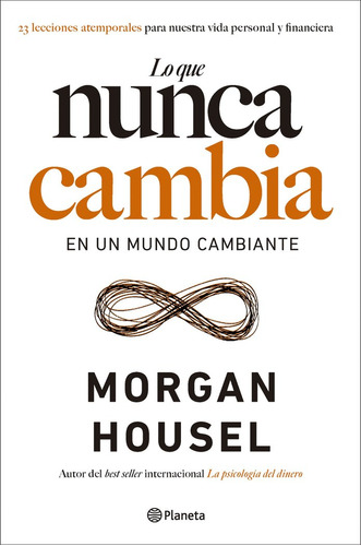 Libro Lo Que Nunca Cambia En Un Mundo Cambiante - Morgan ...