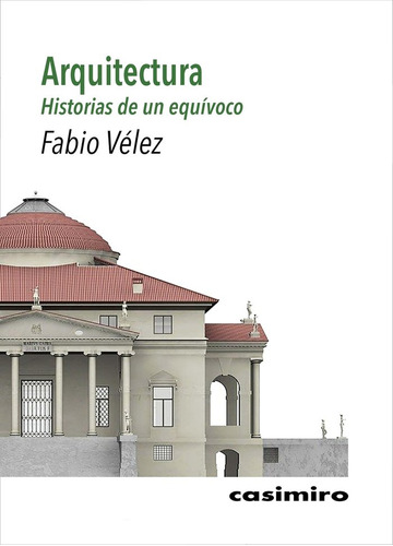 Libro Arquitectura: Historias De Un Equã­voco - Vã©lez Be...